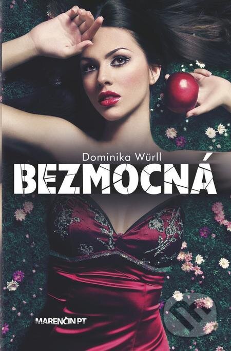 E-kniha: Bezmocná (Dominika Würll). Marenčin PT, 2022 E-kniha: Bezmocná (Dominika Würll). Marenčin PT, 2022