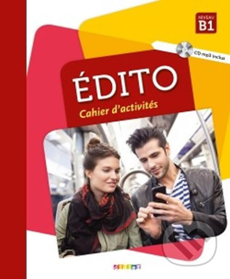 Kniha: Édito Niveau B1: Cahier d´aktivités (Didier). Didier, 2018 Kniha: Édito Niveau B1: Cahier d´aktivités (Didier). Didier, 2018