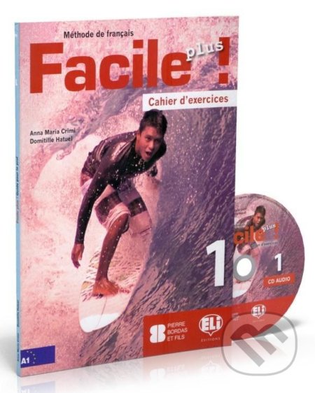 Kniha: Facile plus 1 - Cahier d´exercices + AUDIO CD (Maria Anna Crimi). Eli, 2020 Kniha: Facile plus 1 - Cahier d´exercices + AUDIO CD (Maria Anna Crimi). Eli, 2020
