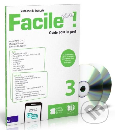 Kniha: Facile plus 3 - Guide pedagogique + 2 AUDIO CDs (Maria Anna Crimi). Eli, 2020 Kniha: Facile plus 3 - Guide pedagogique + 2 AUDIO CDs (Maria Anna Crimi). Eli, 2020