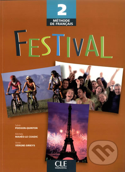 Kniha: Festival 2: Livre de l´éleve (Sylvie Poisson-Quinton). Cle International, 2007 Kniha: Festival 2: Livre de l´éleve (Sylvie Poisson-Quinton). Cle International, 2007