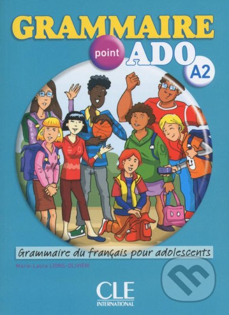Kniha: Grammaire point ADO A2 Livre de l´éleve + CD audio (Marie-Laure Olivieri Lions). Cle International, 2013 Kniha: Grammaire point ADO A2 Livre de l´éleve + CD audio (Marie-Laure Olivieri Lions). Cle International, 2013