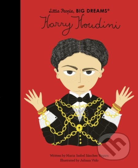 Kniha: Harry Houdini (Maria Isabel Sanchez Vegara). Frances Lincoln, 2022 Kniha: Harry Houdini (Maria Isabel Sanchez Vegara). Frances Lincoln, 2022