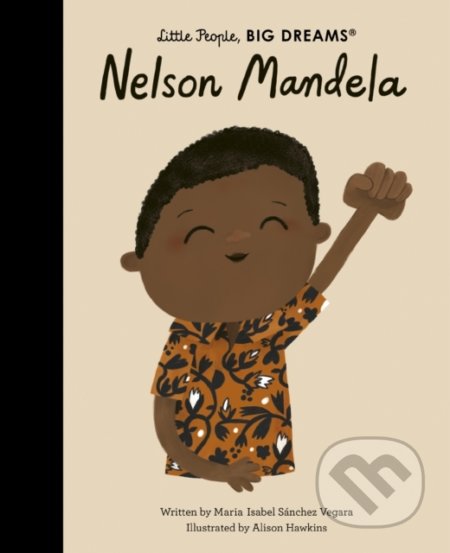 Kniha: Nelson Mandela (Maria Isabel Sanchez Vegara). Frances Lincoln, 2022 Kniha: Nelson Mandela (Maria Isabel Sanchez Vegara). Frances Lincoln, 2022