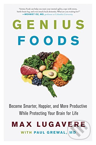 Kniha: Genius Foods (Max Lugavere). HarperCollins, 2018 Kniha: Genius Foods (Max Lugavere). HarperCollins, 2018