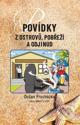 Kniha: Povídky z ostrovů, pobřeží a odjinud (Dušan Procházka). Littera, 2022 Kniha: Povídky z ostrovů, pobřeží a odjinud (Dušan Procházka). Littera, 2022