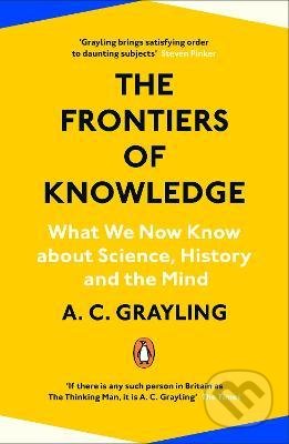 Kniha: The Frontiers of Knowledge (A.C. Grayling). Penguin Books, 2022 Kniha: The Frontiers of Knowledge (A.C. Grayling). Penguin Books, 2022