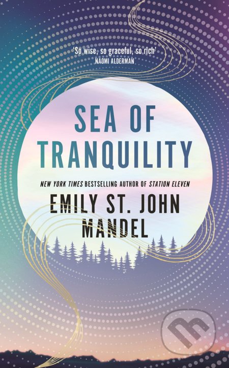 Kniha: Sea of Tranquility (Emily St. John Mandel). Pan Macmillan, 2022 Kniha: Sea of Tranquility (Emily St. John Mandel). Pan Macmillan, 2022