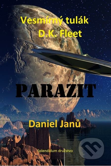 E-kniha: Parazit (Daniel Janů). Splendidum družstvo E-kniha: Parazit (Daniel Janů). Splendidum družstvo