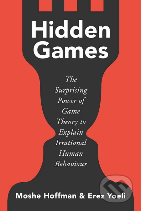 Kniha: Hidden Games (Erez Yoeli a Moshe Hoffman). Basic Books, 2022 Kniha: Hidden Games (Erez Yoeli a Moshe Hoffman). Basic Books, 2022