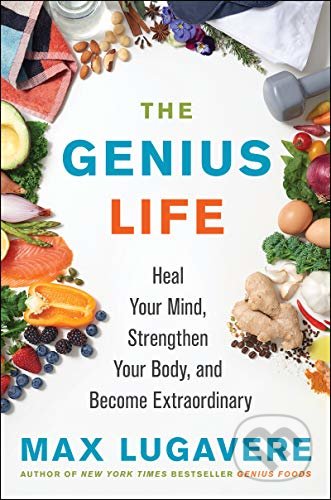 Kniha: The Genius Life (Max Lugavere). HarperCollins, 2020 Kniha: The Genius Life (Max Lugavere). HarperCollins, 2020