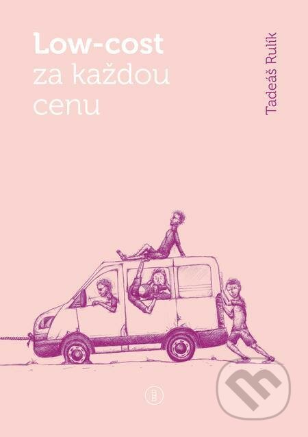 E-kniha: Low-cost za každou cenu (Tadeáš Rulík). Backstage Books E-kniha: Low-cost za každou cenu (Tadeáš Rulík). Backstage Books