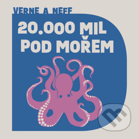 Audiokniha: Dvacet tisíc mil pod mořem (Jules Verne a Ondřej Neff). Tympanum, 2022 Audiokniha: Dvacet tisíc mil pod mořem (Jules Verne a Ondřej Neff). Tympanum, 2022