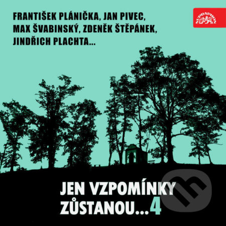 Audiokniha: Jen vzpomínky zůstanou....4 František Plánička, Jan Pivec, Max Švabinský, Zdeněk Štěpánek, Jindřich Plachta... (František Filipovský, František Plánička, Jan Pivec, Jan Werich, Max Švabinský a Olga Scheinpflugová). Supraphon, 2022 Audiokniha: Jen vzpomínky zůstanou....4 František Plánička, Jan Pivec, Max Švabinský, Zdeněk Štěpánek, Jindřich Plachta... (František Filipovský, František Plánička, Jan Pivec, Jan Werich, Max Švabinský a Olga Scheinpflugová). Supraphon, 2022