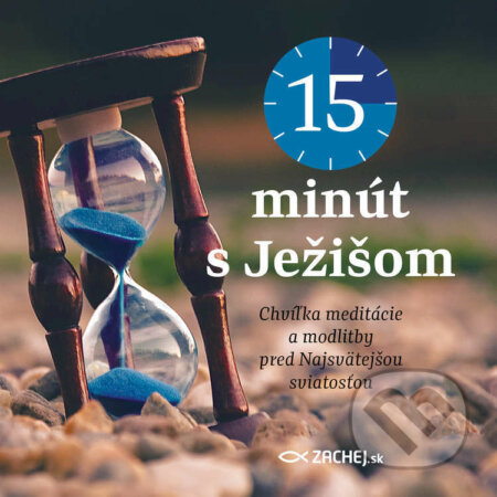 Audiokniha: 15 minút s Ježišom (Anton Mária Claret). Zachej, 2022 Audiokniha: 15 minút s Ježišom (Anton Mária Claret). Zachej, 2022