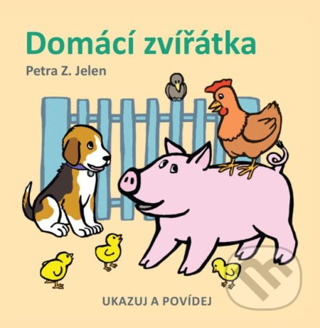 Kniha: Domácí zvířátka (Petra Z. Jelen). Logos, 2022 Kniha: Domácí zvířátka (Petra Z. Jelen). Logos, 2022