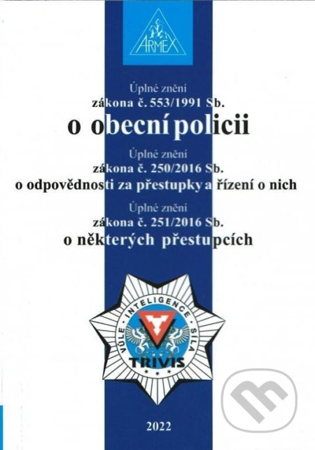 Kniha: Zákon o obecní policii č. 553/1991 Sb., 2020 (Armex). Armex, 2022 Kniha: Zákon o obecní policii č. 553/1991 Sb., 2020 (Armex). Armex, 2022