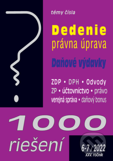 Kniha: 1000 riešení č. 6-7 / 2022 - Dedičské právo, Daňové výdavky (Poradca s.r.o.). Poradca s.r.o., 2022 Kniha: 1000 riešení č. 6-7 / 2022 - Dedičské právo, Daňové výdavky (Poradca s.r.o.). Poradca s.r.o., 2022