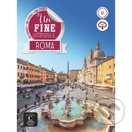 Kniha: Un fine settimana a… Roma (Slawka Giorgia Scarso). Klett, 2019 Kniha: Un fine settimana a… Roma (Slawka Giorgia Scarso). Klett, 2019