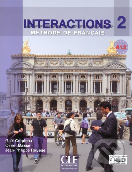 Kniha: Interactions 2: /A1.2 Livre+DVDRom (Gaël Crépieux). Cle International, 2014 Kniha: Interactions 2: /A1.2 Livre+DVDRom (Gaël Crépieux). Cle International, 2014