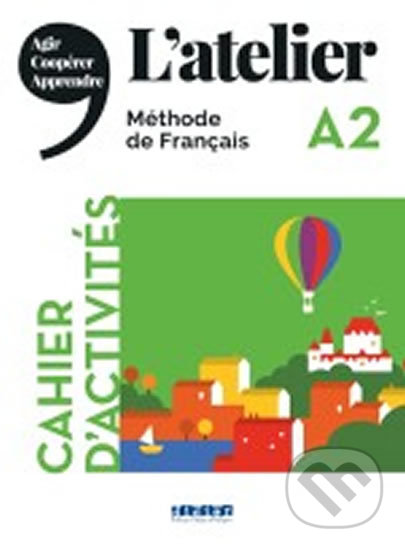 L´atelier A2 - Cahier d´activités + 1 CD MP3 - Marie Rabin, Delphine Ripaud, Emilie Pommier, Marie-Noëlle Cocton, Didier, 2019