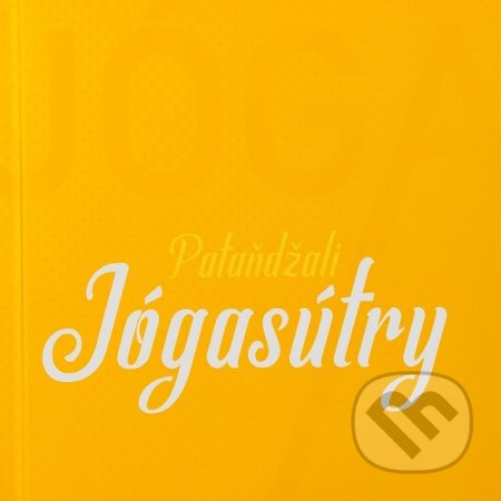 Kniha: Jógasútry (Pataňdžali). Sattva, 2022 Kniha: Jógasútry (Pataňdžali). Sattva, 2022