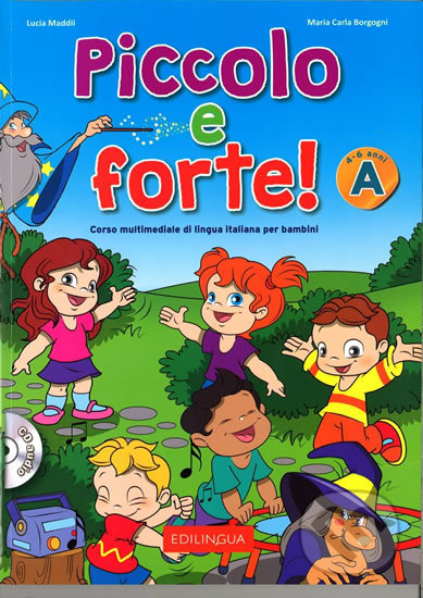 Kniha: Piccolo e forte! A (Lucia Maddii). Edilingua, 2016 Kniha: Piccolo e forte! A (Lucia Maddii). Edilingua, 2016