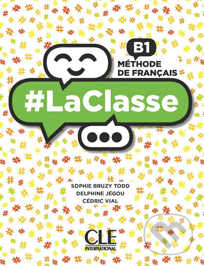 Kniha: LaClasse B1: Livre de l´éleve + DVD (Sophie Bruzy-Todd). Cle International, 2018 Kniha: LaClasse B1: Livre de l´éleve + DVD (Sophie Bruzy-Todd). Cle International, 2018