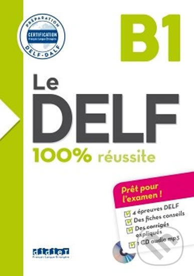 Kniha: Le DELF B1 100% réussite + CD (Didier). Didier, 2016 Kniha: Le DELF B1 100% réussite + CD (Didier). Didier, 2016