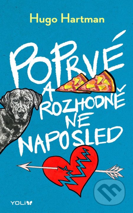 Kniha: Poprvé a rozhodně ne naposled (Hugo Hartman). YOLi CZ, 2022 Kniha: Poprvé a rozhodně ne naposled (Hugo Hartman). YOLi CZ, 2022