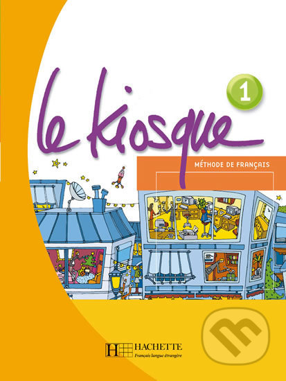Le Kiosque 1: Livre d´éleve - Fabienne Gallon, Hachette Francais Langue Étrangere, 2007