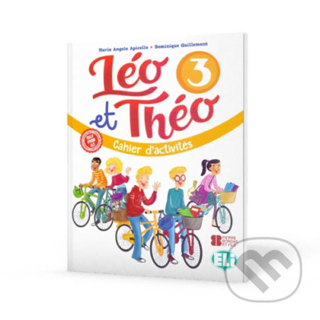 Kniha: Léo et Théo 3: Cahier d’activités A2 + CD audio (D. Guillemant a A.M. Apicella). Eli, 2018 Kniha: Léo et Théo 3: Cahier d’activités A2 + CD audio (D. Guillemant a A.M. Apicella). Eli, 2018