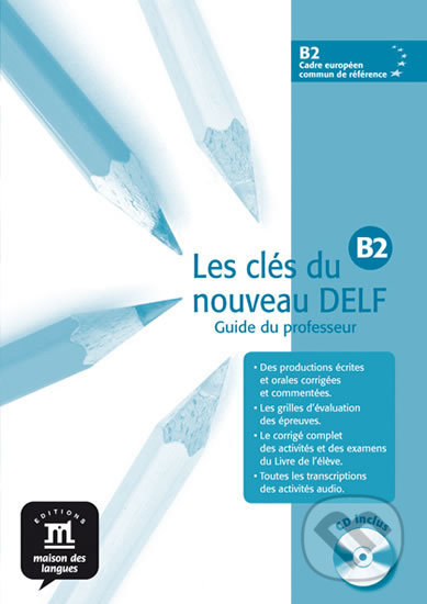 Les clés du Nouveau DELF B2 – Guide péd. + CD, Klett, 2012