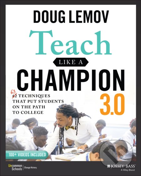 Kniha: Teach Like a Champion 3.0 (Doug Lemov). Jossey Bass, 2021 Kniha: Teach Like a Champion 3.0 (Doug Lemov). Jossey Bass, 2021