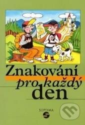 Kniha: Znakování pro každý den (Septima). Septima, 2020 Kniha: Znakování pro každý den (Septima). Septima, 2020