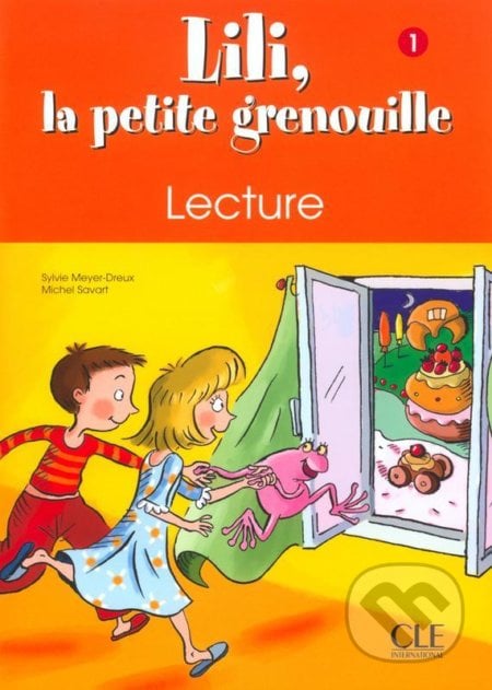 Lili, la petite grenouille - Niveau 1 - Cahier de lecture - Sylvie Meyer-Dreux, Cle International, 2014