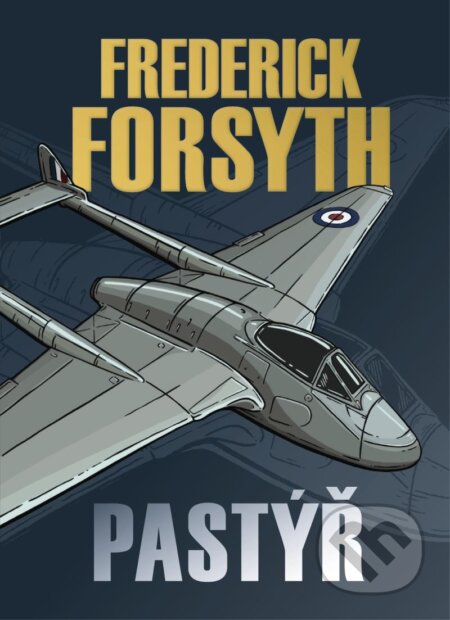 Kniha: Pastýř (Frederick Forsyth). Kalibr, 2022 Kniha: Pastýř (Frederick Forsyth). Kalibr, 2022