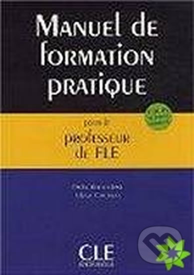 Kniha: Manuel de formation pratique pour le professeur de FLE: (Bertocchini). Cle International, 2007 Kniha: Manuel de formation pratique pour le professeur de FLE: (Bertocchini). Cle International, 2007