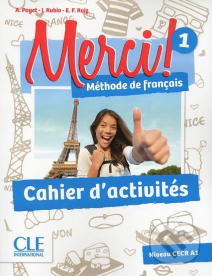 Kniha: Merci! 1/A1: Cahier d´activités (Adrien Payet). Cle International, 2016 Kniha: Merci! 1/A1: Cahier d´activités (Adrien Payet). Cle International, 2016