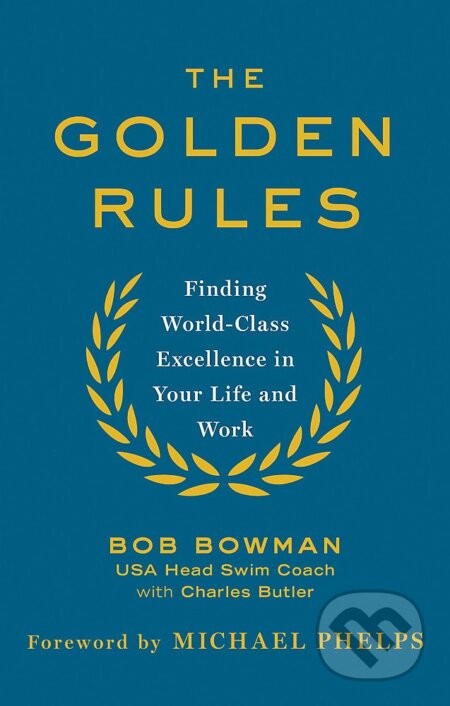 Kniha: Golden Rules (Bob Bowman a Charles Butler). Piatkus, 2018 Kniha: Golden Rules (Bob Bowman a Charles Butler). Piatkus, 2018
