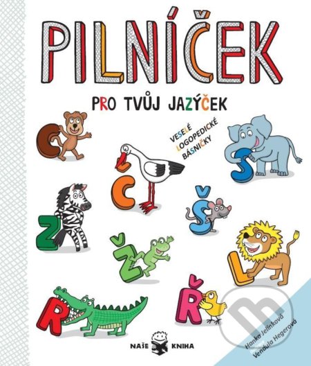 Kniha: Pilníček pro tvůj jazýček (Hanka Jelínková). Naše kniha, 2022 Kniha: Pilníček pro tvůj jazýček (Hanka Jelínková). Naše kniha, 2022