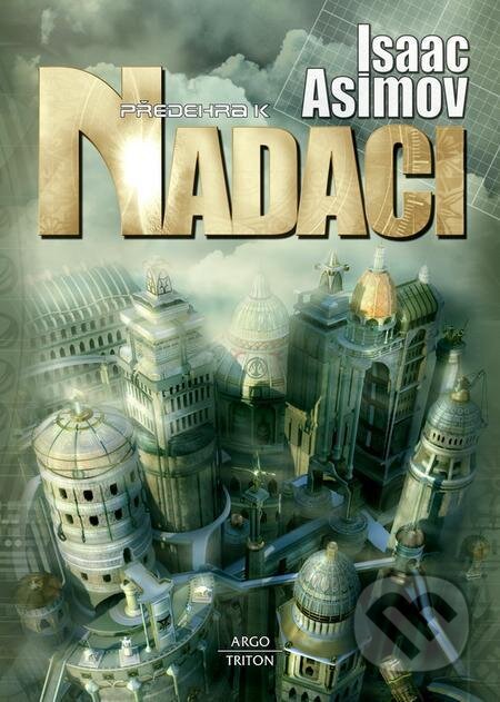 E-kniha: Předehra k Nadaci (Isaac Asimov). Triton, 2022 E-kniha: Předehra k Nadaci (Isaac Asimov). Triton, 2022