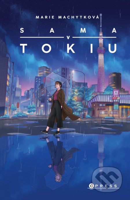 Kniha: Sama v Tokiu (Marie Machytková). CPRESS, 2022 Kniha: Sama v Tokiu (Marie Machytková). CPRESS, 2022
