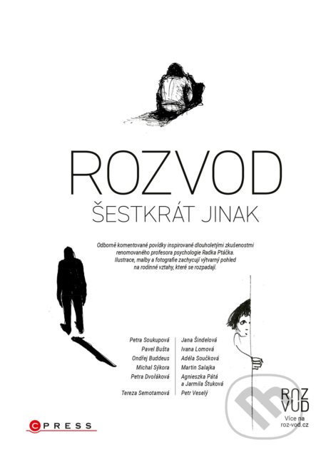 Kniha: Rozvod šestkrát jinak (Michal Sýkora, Ondřej Buddeus, Pavel Bušta, Petra Dvořáková, Petra Soukupová, Radek Ptáček a Tereza Semotamová). CPRESS, 2022 Kniha: Rozvod šestkrát jinak (Michal Sýkora, Ondřej Buddeus, Pavel Bušta, Petra Dvořáková, Petra Soukupová, Radek Ptáček a Tereza Semotamová). CPRESS, 2022