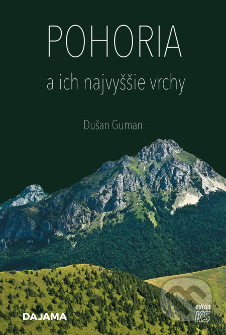 Kniha: Pohoria a ich najvyššie vrchy (Dušan Guman). DAJAMA, 2022 Kniha: Pohoria a ich najvyššie vrchy (Dušan Guman). DAJAMA, 2022
