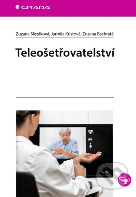 Kniha: Teleošetřovatelství (Jarmila Kristová, Zuzana Bachratá a Zuzana Slezáková). Grada, 2022 Kniha: Teleošetřovatelství (Jarmila Kristová, Zuzana Bachratá a Zuzana Slezáková). Grada, 2022