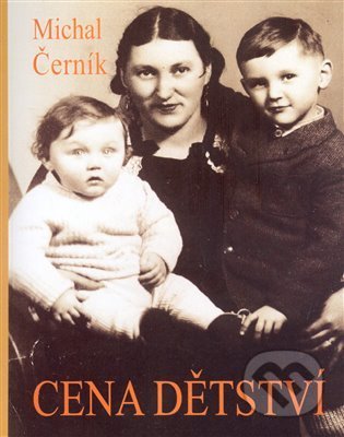 Kniha: Cena dětství (Michal Černík). Drábek Antonín, 2008 Kniha: Cena dětství (Michal Černík). Drábek Antonín, 2008
