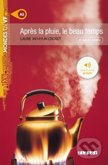 Kniha: Mondes en VF A2: Apres la pluie, le beau temps (Laure Mi Hyun Croset). Didier, 2016 Kniha: Mondes en VF A2: Apres la pluie, le beau temps (Laure Mi Hyun Croset). Didier, 2016
