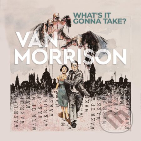 Hudobné CD: Van Morrison: What's It Gonna Take? LP (Hudobné albumy). Hudobné albumy, 2022 Hudobné CD: Van Morrison: What's It Gonna Take? LP (Hudobné albumy). Hudobné albumy, 2022