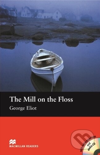 Kniha: The Mill on the Floss (Stage 2) (George Eliot). MacMillan, 2005 Kniha: The Mill on the Floss (Stage 2) (George Eliot). MacMillan, 2005